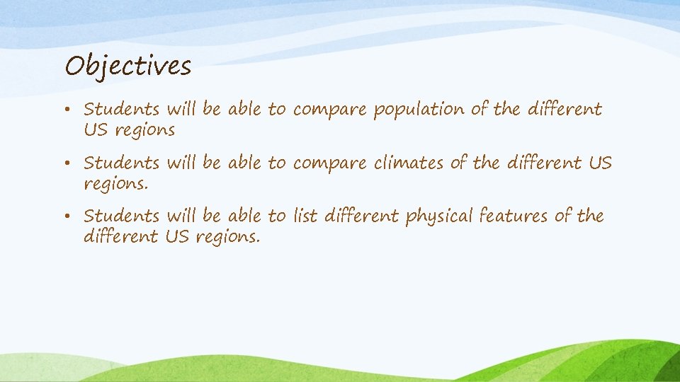 Objectives • Students will be able to compare population of the different US regions