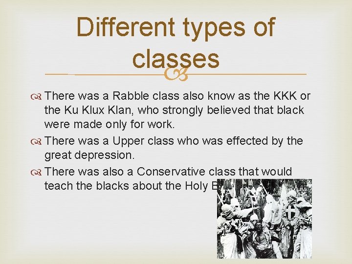 Different types of classes There was a Rabble class also know as the KKK