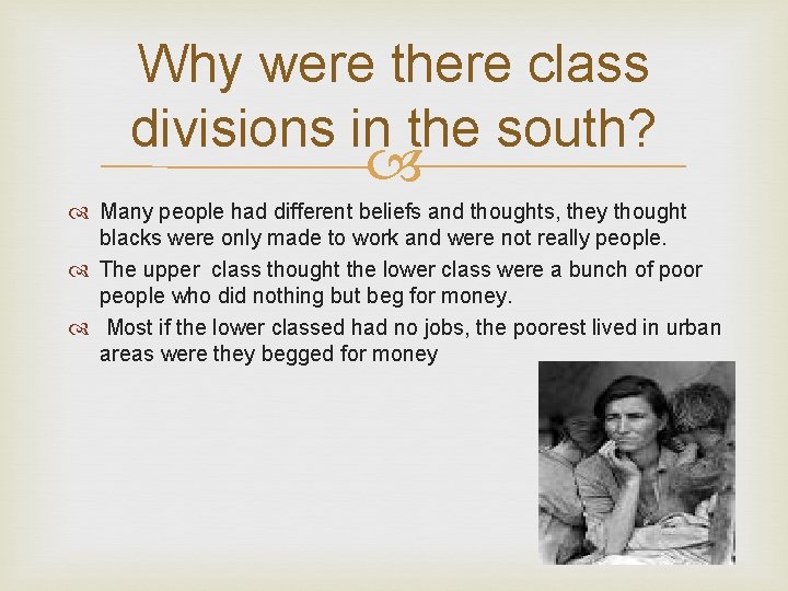 Why were there class divisions in the south? Many people had different beliefs and