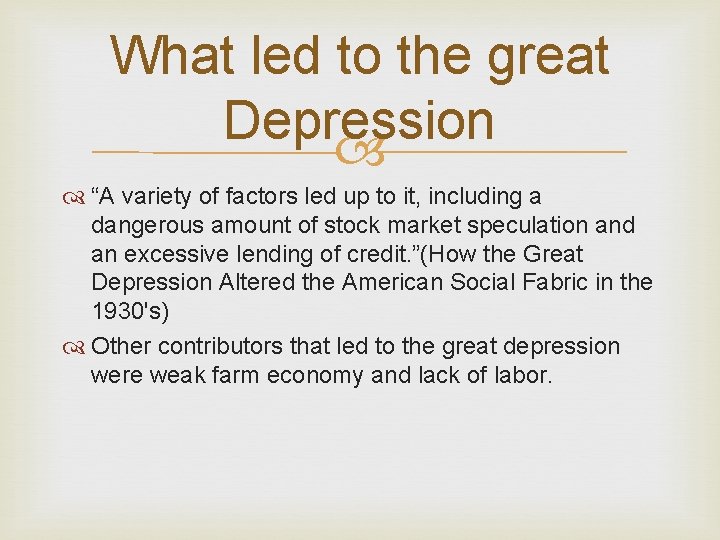 What led to the great Depression “A variety of factors led up to it,