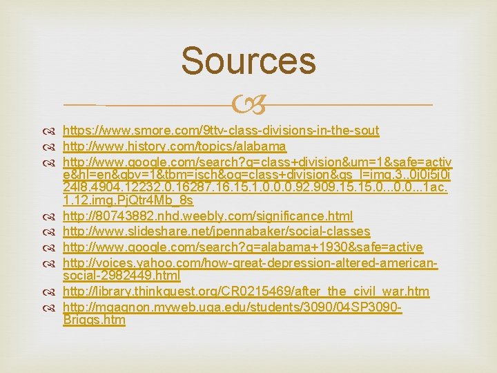 Sources https: //www. smore. com/9 ttv-class-divisions-in-the-sout http: //www. history. com/topics/alabama http: //www. google. com/search?