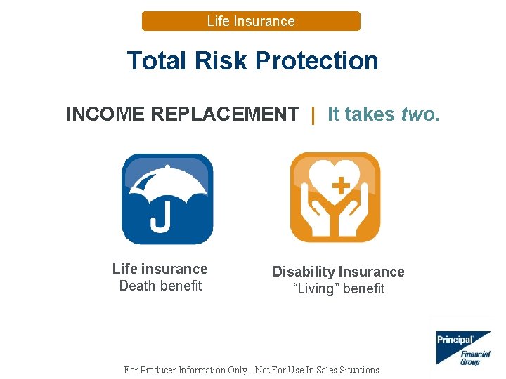 Life Insurance Total Risk Protection INCOME REPLACEMENT | It takes two. Life insurance Death