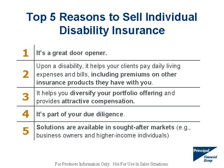 Top 5 Reasons to Sell Individual Disability Insurance 1 It’s a great door opener.