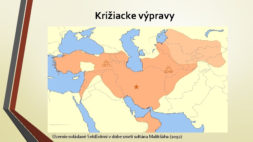 Križiacke výpravy Územie ovládané Seldžukmi v dobe smrti sultána Malikšáha (1092) 