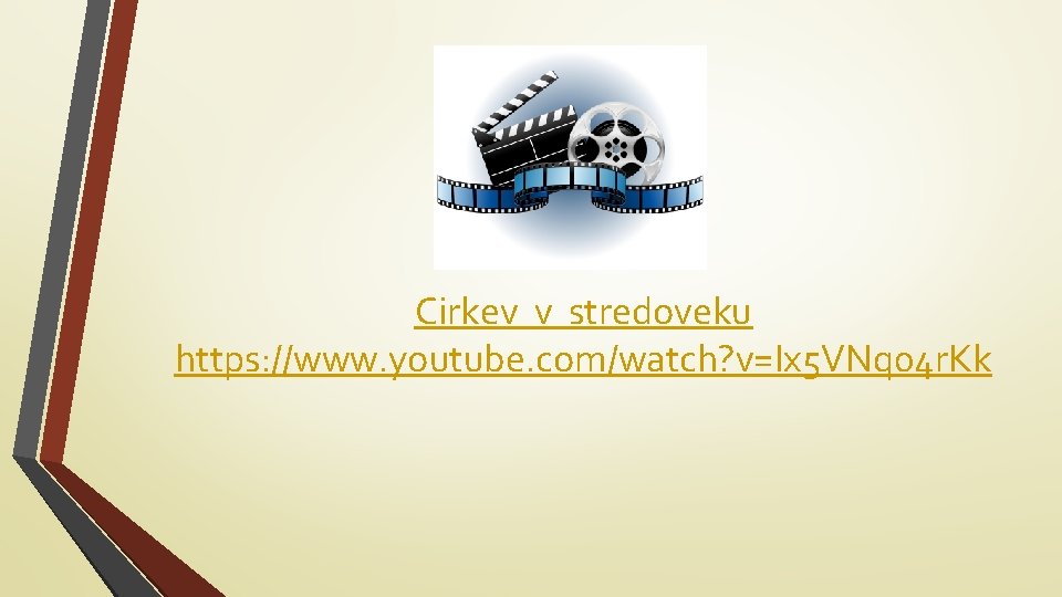 Cirkev v stredoveku https: //www. youtube. com/watch? v=Ix 5 VNq 04 r. Kk 