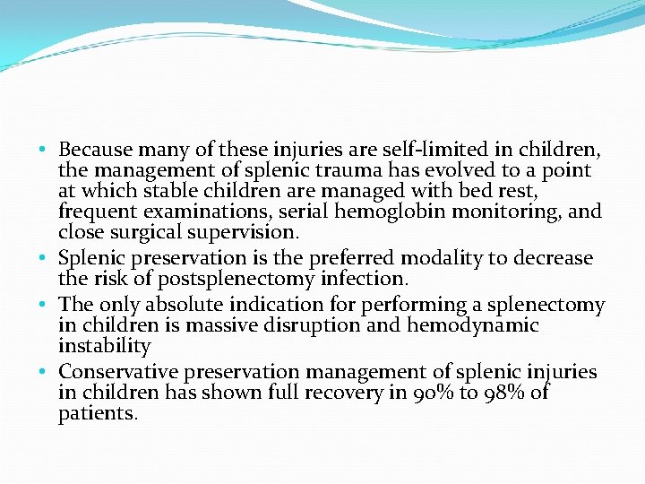  • Because many of these injuries are self-limited in children, the management of