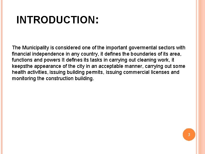 INTRODUCTION: The Municipality is considered one of the important govermental sectors with financial independence