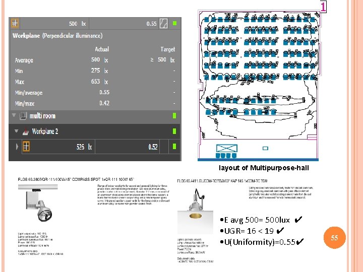 layout of Multipurpose-hall • E avg 500= 500 lux ✔ • UGR= 16 <