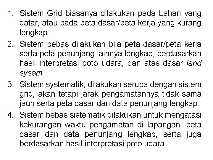 1. Sistem Grid biasanya dilakukan pada Lahan yang datar, atau pada peta dasar/peta kerja