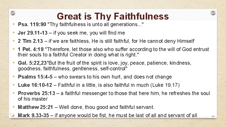  • • Great is Thy Faithfulness Psa. 119: 90 "Thy faithfulness is unto