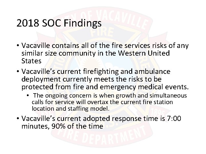 2018 SOC Findings • Vacaville contains all of the fire services risks of any