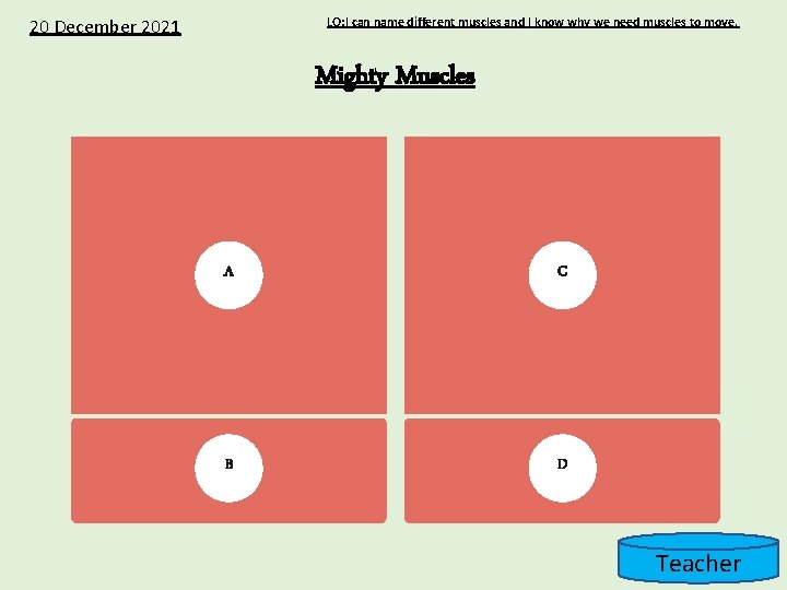 20 December 2021 LO: I can name different muscles and I know why we