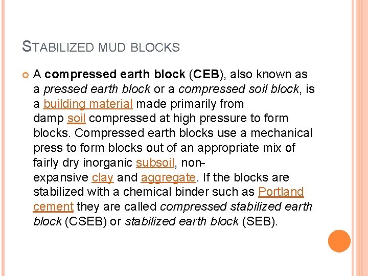 STABILIZED MUD BLOCKS A compressed earth block (CEB), also known as a pressed earth