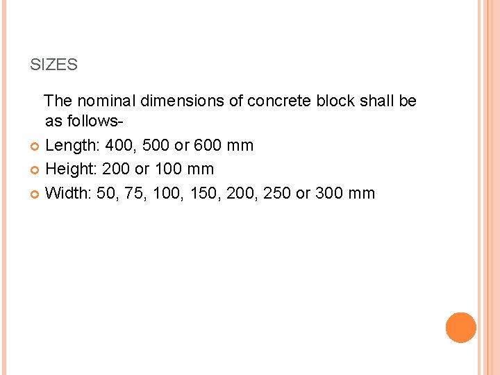 SIZES The nominal dimensions of concrete block shall be as follows Length: 400, 500