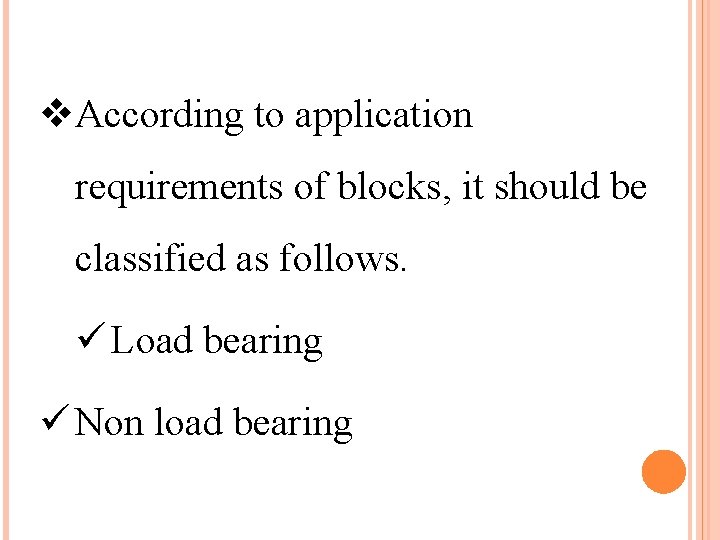 v. According to application requirements of blocks, it should be classified as follows. ü