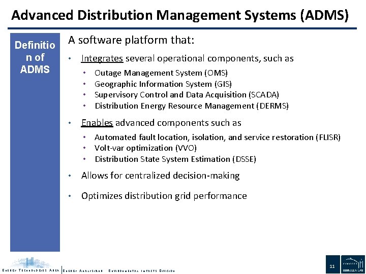 Advanced Distribution Management Systems (ADMS) Definitio n of ADMS A software platform that: •