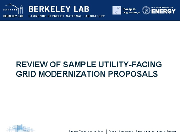 Synapse Energy Economics, Inc. REVIEW OF SAMPLE UTILITY-FACING GRID MODERNIZATION PROPOSALS ENERGY TECHNOLOGIES AREA