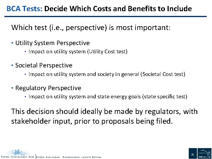 BCA Tests: Decide Which Costs and Benefits to Include Which test (i. e. ,