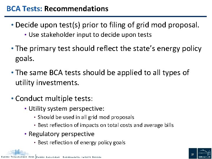 BCA Tests: Recommendations • Decide upon test(s) prior to filing of grid mod proposal.