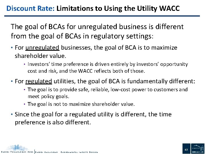 Discount Rate: Limitations to Using the Utility WACC The goal of BCAs for unregulated