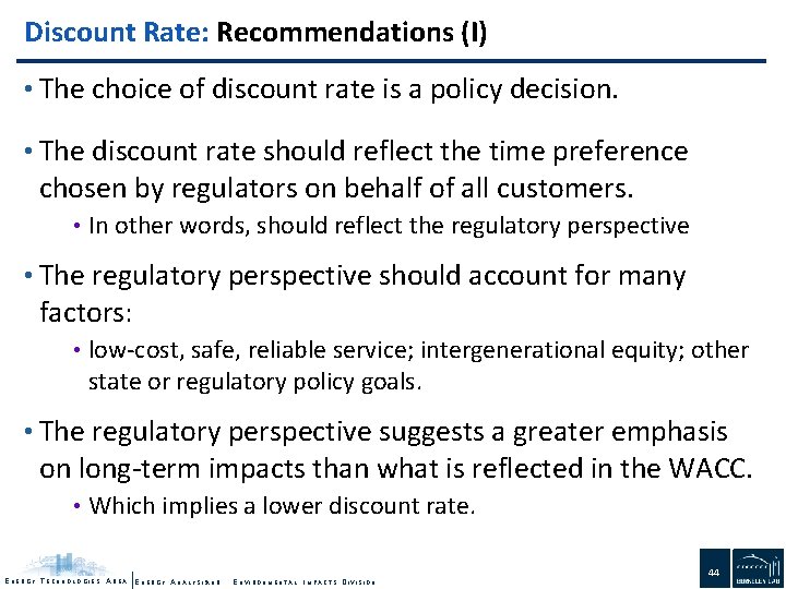 Discount Rate: Recommendations (I) • The choice of discount rate is a policy decision.