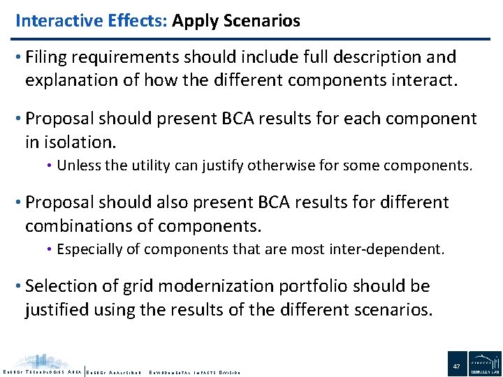 Interactive Effects: Apply Scenarios • Filing requirements should include full description and explanation of