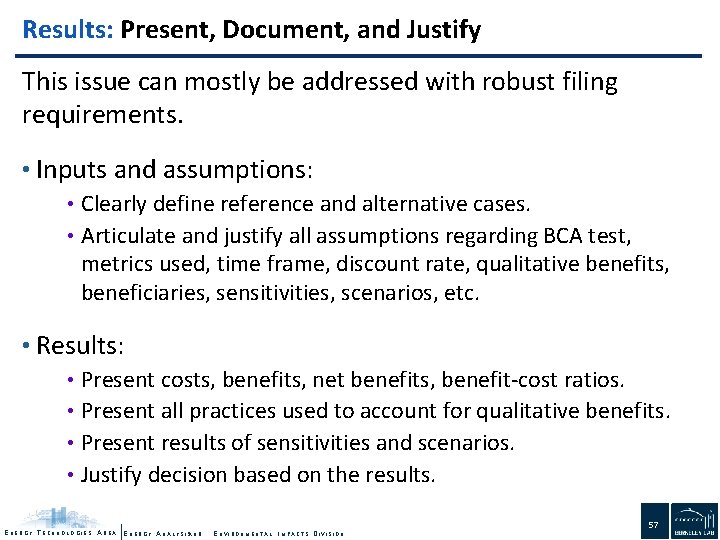 Results: Present, Document, and Justify This issue can mostly be addressed with robust filing