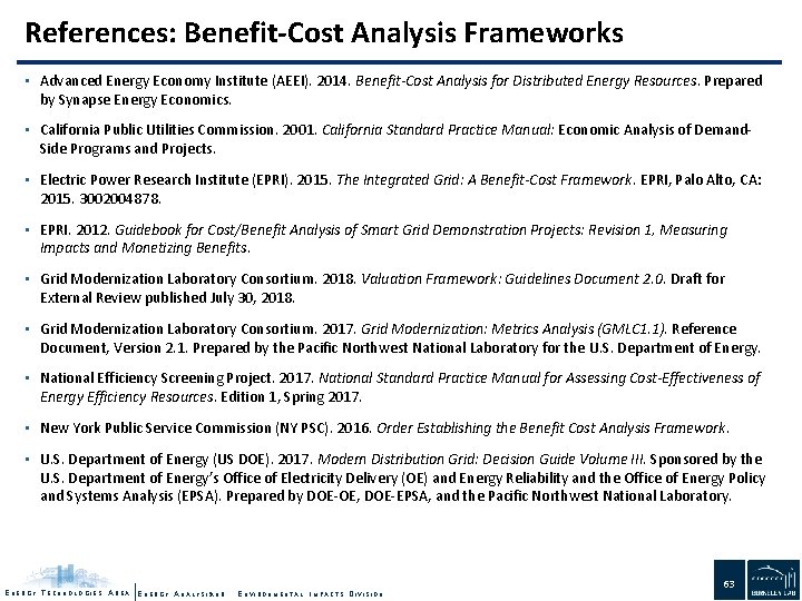 References: Benefit-Cost Analysis Frameworks • Advanced Energy Economy Institute (AEEI). 2014. Benefit-Cost Analysis for