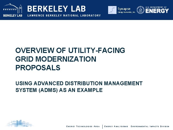 Synapse Energy Economics, Inc. OVERVIEW OF UTILITY-FACING GRID MODERNIZATION PROPOSALS USING ADVANCED DISTRIBUTION MANAGEMENT
