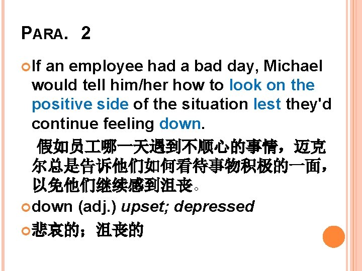 PARA. 2 If an employee had a bad day, Michael would tell him/her how