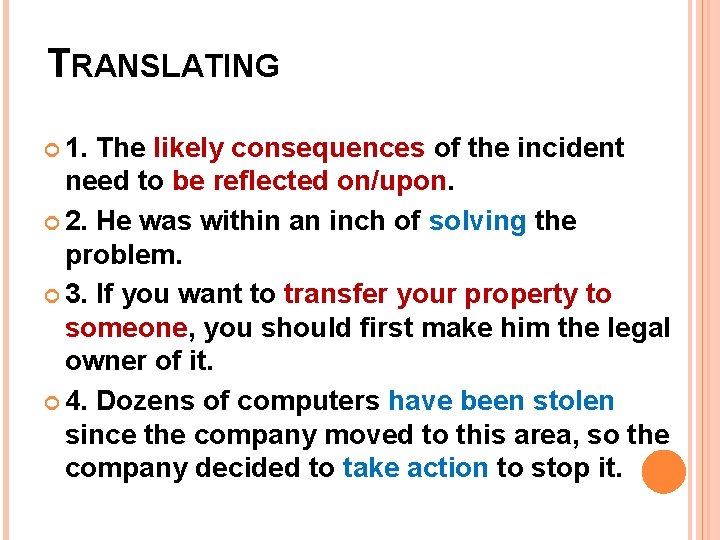 TRANSLATING 1. The likely consequences of the incident need to be reflected on/upon. 2.