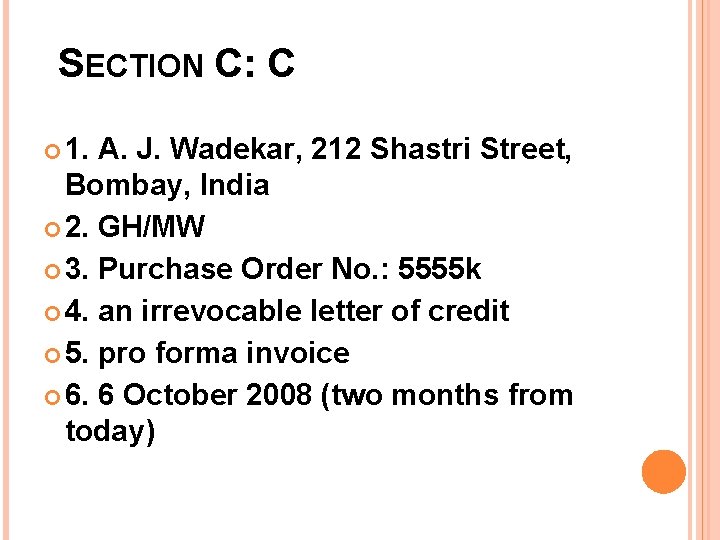 SECTION C: C 1. A. J. Wadekar, 212 Shastri Street, Bombay, India 2. GH/MW