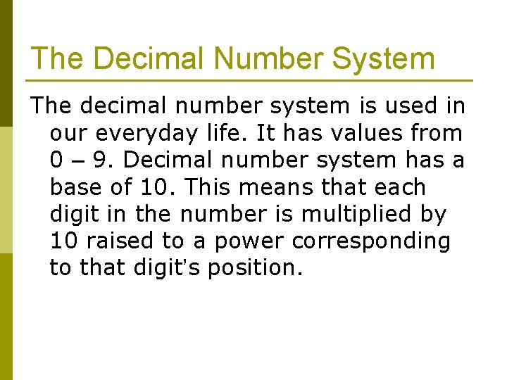 The Decimal Number System The decimal number system is used in our everyday life.