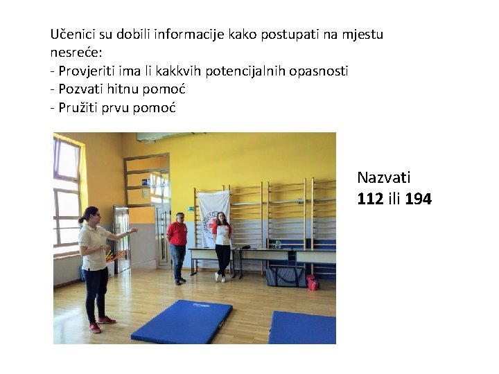 Učenici su dobili informacije kako postupati na mjestu nesreće: - Provjeriti ima li kakkvih