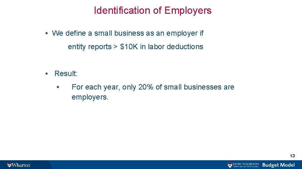 Identification of Employers • We define a small business as an employer if entity