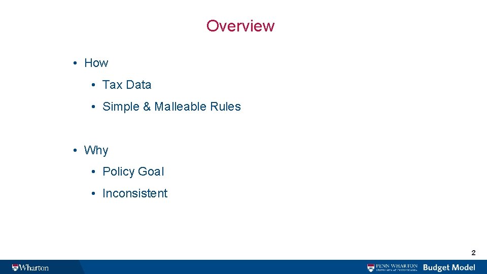 Overview • How • Tax Data • Simple & Malleable Rules • Why •