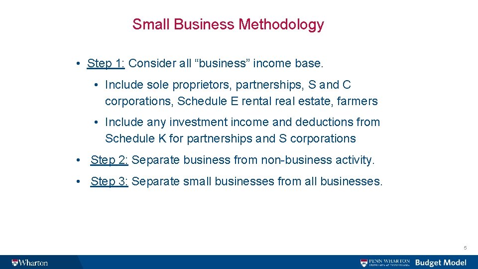 Small Business Methodology • Step 1: Consider all “business” income base. • Include sole