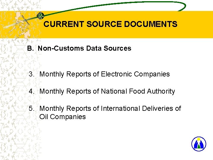 CURRENT SOURCE DOCUMENTS B. Non-Customs Data Sources 3. Monthly Reports of Electronic Companies 4.