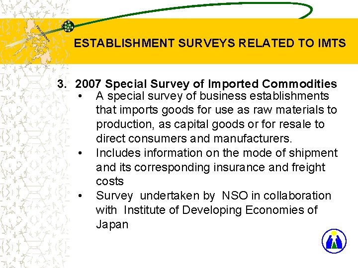 ESTABLISHMENT SURVEYS RELATED TO IMTS 3. 2007 Special Survey of Imported Commodities • A