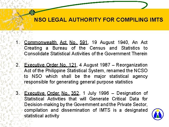 NSO LEGAL AUTHORITY FOR COMPILING IMTS 1. Commonwealth Act No. 591, 19 August 1940,