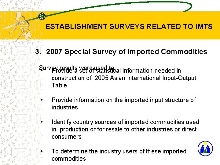 ESTABLISHMENT SURVEYS RELATED TO IMTS 3. 2007 Special Survey of Imported Commodities Survey results