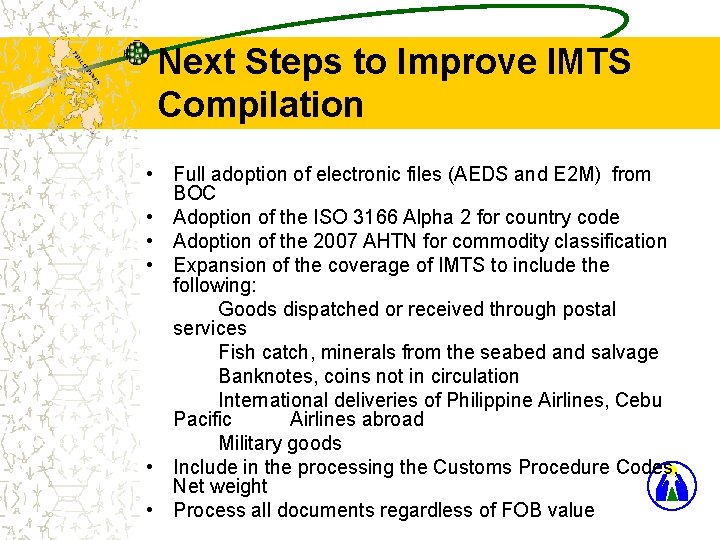 Next Steps to Improve IMTS Compilation • Full adoption of electronic files (AEDS and