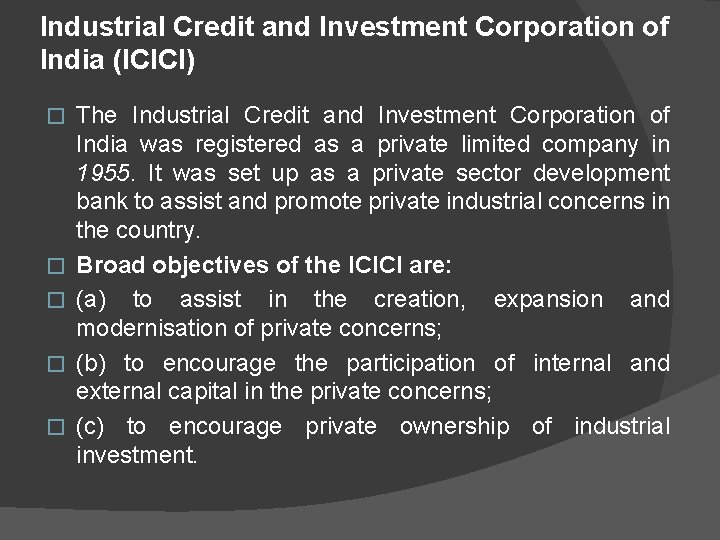 Industrial Credit and Investment Corporation of India (ICICI) � � � The Industrial Credit