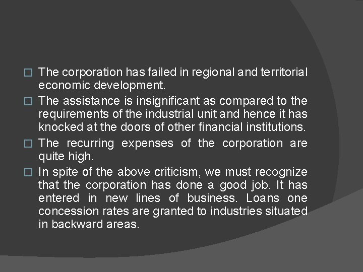 The corporation has failed in regional and territorial economic development. � The assistance is