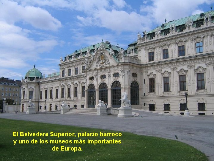 El Belvedere Superior, palacio barroco y uno de los museos más importantes de Europa.