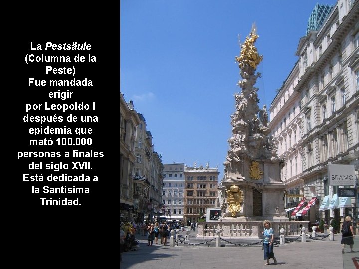 La Pestsäule (Columna de la Peste) Fue mandada erigir por Leopoldo I después de