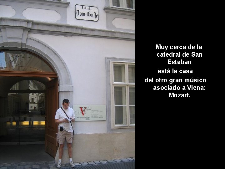 Muy cerca de la catedral de San Esteban está la casa del otro gran