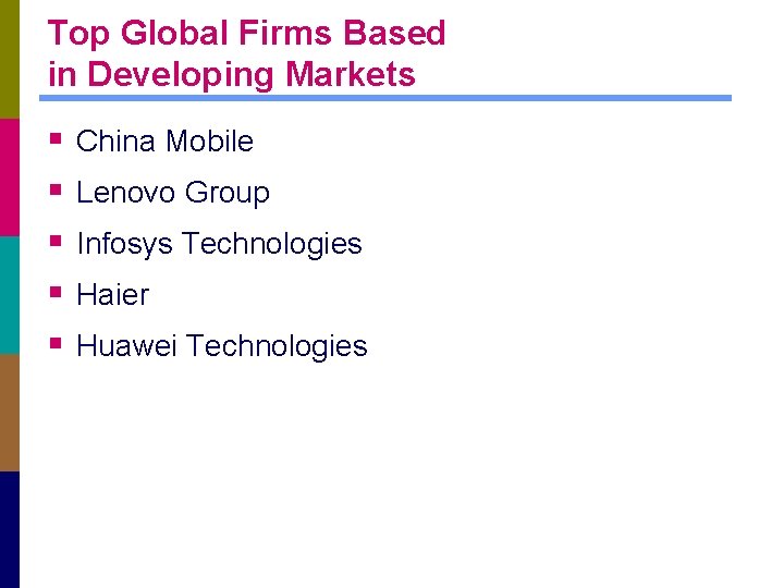Top Global Firms Based in Developing Markets § § § China Mobile Lenovo Group
