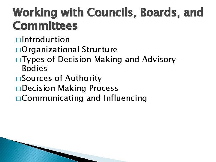 Working with Councils, Boards, and Committees � Introduction � Organizational Structure � Types of