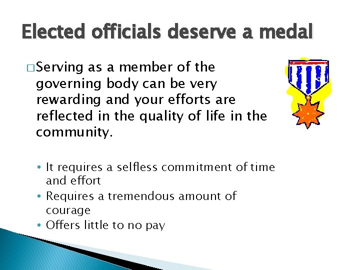 Elected officials deserve a medal � Serving as a member of the governing body